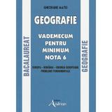 Geografie Bacalauret. Vademecum pentru minimum nota 6 - Gheorghe Matei, editura Andreas