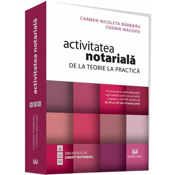 Activitatea notariala. de la teorie la practica - carmen-nicoleta barbieru, codrin macovei