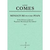 Miniaturi pentru pian Op.8 - Liviu Comes, editura Grafoart