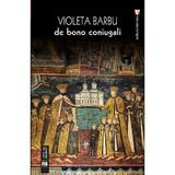 De bono coniugali - Violeta Barbu, editura Vremea