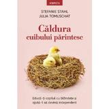 Caldura cuibului parintesc - Stefanie Stahl, Julia Tomuschat, editura Litera