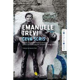 Ceva scris - Emanuele Trevi, editura Vellant