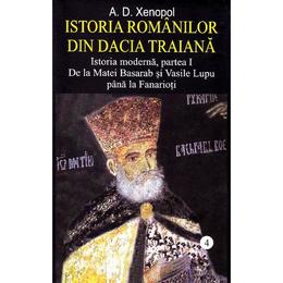 Istoria romanilor din Dacia Traiana Vol.4 - A.D. Xenopol, editura Saeculum Vizual