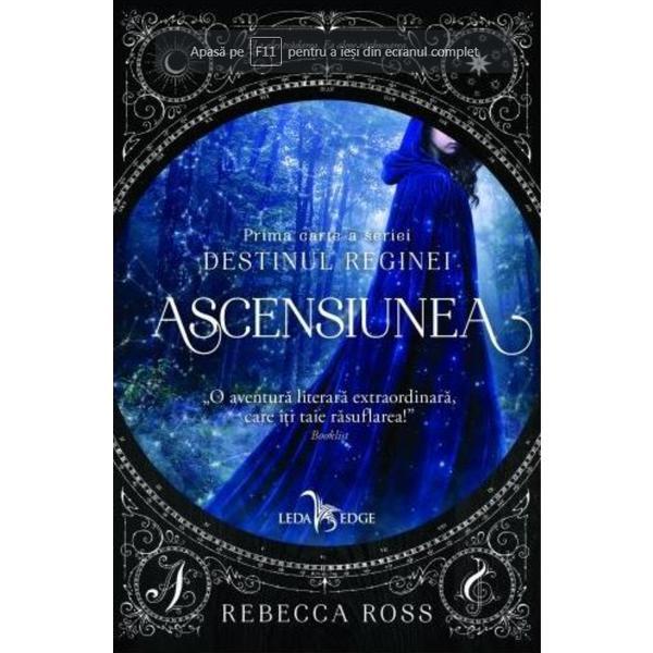 Ascensiunea (prima carte a seriei destinul reginei) - rebecca ross