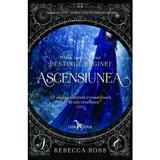 Ascensiunea (prima Carte A Seriei Destinul Reginei) - Rebecca Ross