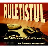 Audio Book Cd - Ruletistul - Mircea Cartarescu - In Lectura Autorului, editura Humanitas