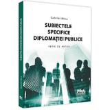 Subiectele specifice diplomatiei publice - Gabriel Micu, editura Pro Universitaria