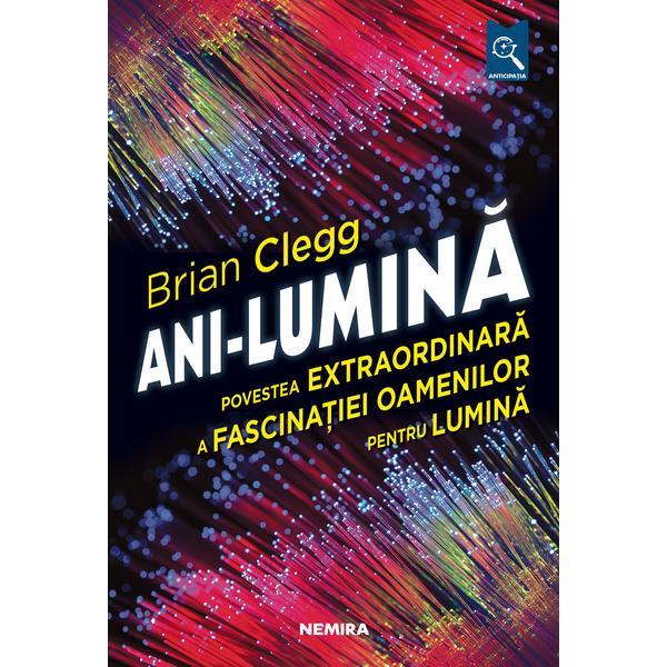 Ani-lumina - brian clegg, editura nemira