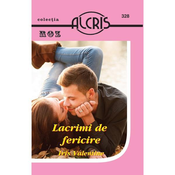 Lacrimi de fericire - iris valentine, editura alcris