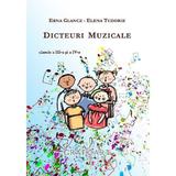Dicteuri muzicale - Clasele 3-4 - Erna Glancz, Elena Tudorie, editura Grafoart