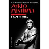 Soare si otel - Yukio Mishima, editura Humanitas