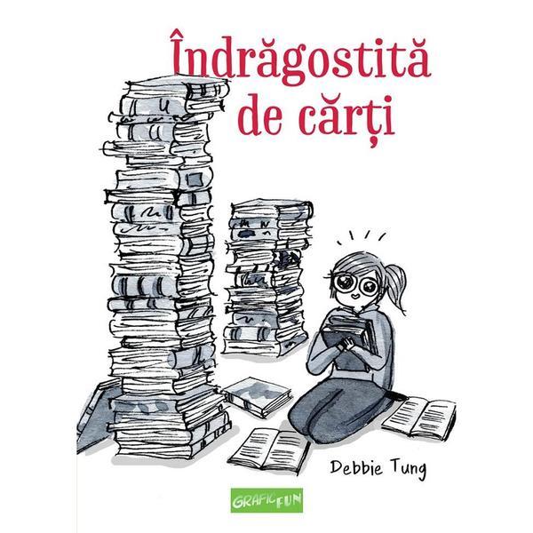 Indragostita de carti - Debbie Tung, editura Grupul Editorial Art