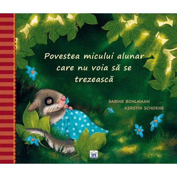 Povestea micului alunar care nu voia sa se trezeasca - Sabine Bohlmann, Kerstin Schoene, editura Didactica Publishing House