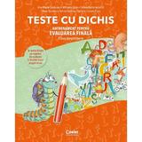 Teste cu dichis. Antrenament pentru Evaluarea Finala - Clasa Pregatitoare - Ana-Maria Canavoiu, Mihaela Carja, Felicia-Ramona Focht, Elena Niculae, Corina Daciana Opritoiu, Laura Piros, editura Corint
