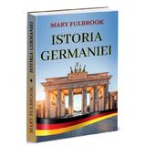 Istoria Germaniei - Mary Fulbrook, editura Orizonturi