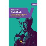 Credinta unui om liber. Scrieri esentiale Vol.1 - Bertrand Russell, editura Vellant