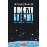 Dumnezeu nu e mort - Cristian Tudor Popescu, editura Polirom