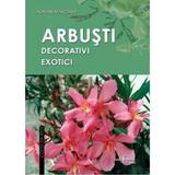 Arbusti decorativi exotici - Adrian Margarit, editura Cetatea De Scaun