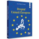 Dreptul Uniunii Europene - Ana-Maria Comsa, editura Pro Universitaria