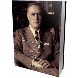 Grigore gafencu jurnal vol.1 - ion calafeteanu, editura cetatea de scaun