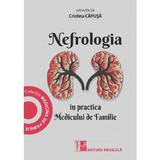 Nefrologia in practica Medicului de Familie - Cristina Capusa, editura Medicala