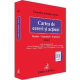 Cartea de cereri si actiuni. Modele. Comentarii. Explicatii. Ed. V - Octavia Spineanu-Matei