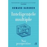 Inteligentele multiple. Noi perspective - Howard Gardner, editura Curtea Veche