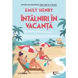 Intalniri in vacanta - Emily Henry, editura Litera