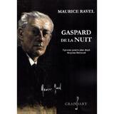 Gaspard de la nuit. 3 poeme pentru pian dupa Aloysius Bertrand. Pentru pian - Maurice Ravel, editura Grafoart