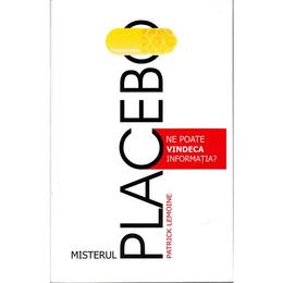 Misterul placebo. ne poate vindeca informatia? - patrick lemoine, editura all