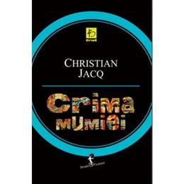Crima Mumiei - Christian Jacq, editura All