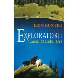 Exploratorii Vol.2: Lacul Marelui Urs - Erin Hunter, editura All