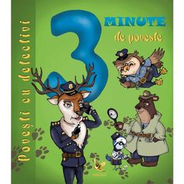 3 minute de poveste. povesti cu detectivi, editura aquila
