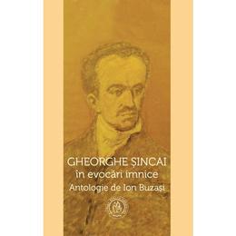 Gheorghe sincai in evocari imnice - ion buzasi, editura scoala ardeleana