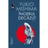 Ingerul decazut ed.2022 - Yukio Mishima