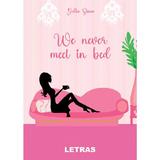 We never meet in bed - Delia Sinea, editura Letras