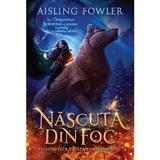 Nascuta din foc vol.1- Doisprezece si padurea intunecata - Ainsling Fowler