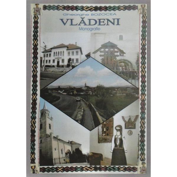 Vladeni. Monografie - Gheorghe Bozocea, editura Sfantul Ierarh Nicolae