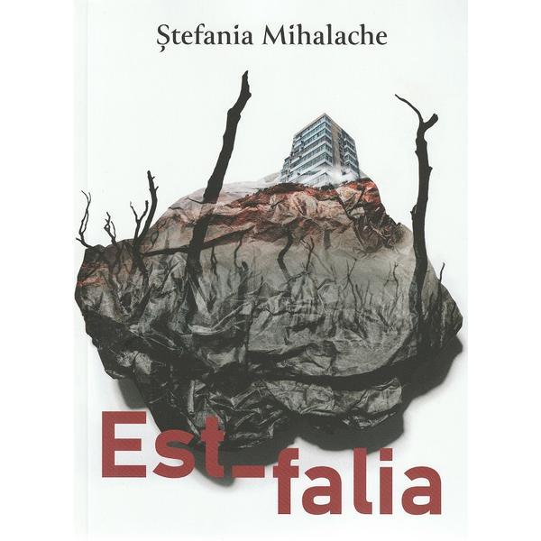 Est-falia - Stefania Mihalache, editura Casa de Pariuri Literare