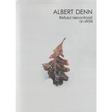 Refuzul necontrolat al uitarii - Albert Denn