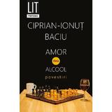 Amor fara alcool - Ciprian-Ionut Baciu, editura Tritonic