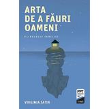 Arta de a fauri oameni - Virginia Satir, editura Trei