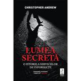 Lumea secreta. O istorie a serviciilor de informatii - Christopher Andrew, editura Trei