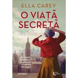 O viata secreta - Ella Carey, editura Litera