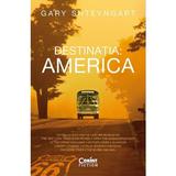 Destinatia: America - Gary Shteyngart, editura Corint