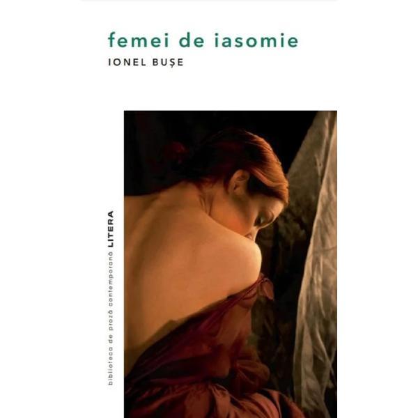 Femei de iasomie - Ionel Buse, editura Litera