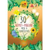 30 nemet-magyar mese a termeszetrol. 30 de povesti despre natura maghiar-german - Orsolya Lengyel, editura Roland