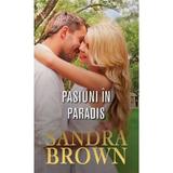 Pasiuni in paradis - Sandra Brown, editura Lira