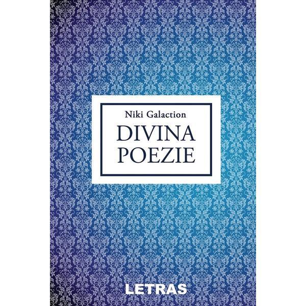 Divina poezie - Niki Galaction, editura Letras