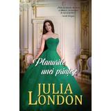 Planurile unei printese - Julia London, editura Alma